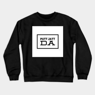 Putt Jatt Da translated means Son of a Farmer. Crewneck Sweatshirt